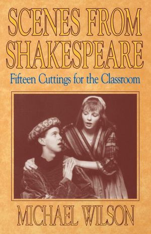 Scenes from Shakespeare; 15 Cuttings for the Classroom