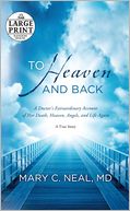 To Heaven and Back by Mary C. Neal: Book Cover