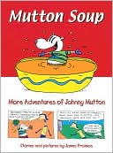 Mutton Soup: More Adventures of Johnny Mutton