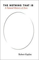The Nothing that Is: A Natural History of Zero