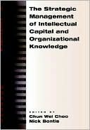 The Strategic Management of Intellectual Capital and Organizational Knowledge