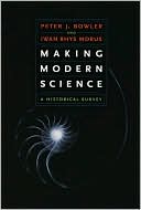Making Modern Science: A Historical Survey