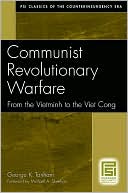 Communist Revolutionary Warfare: From the Vietminh to the Viet Cong