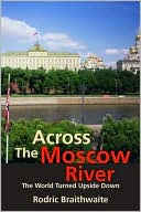 Across the Moscow River: The World Turned Upside Down