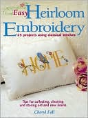 Easy Heirloom Embroidery: 25 Projects Using Classical Stitches