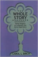 The Whole Story Handbook: Using Imagery to Complete the Story Experience
