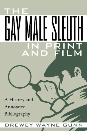 The Gay Male Sleuth in Print and Film: A History and Annotated Bibliography