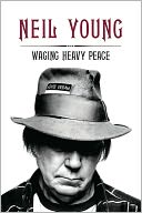 Waging Heavy Peace by Neil Young: NOOK Book Cover