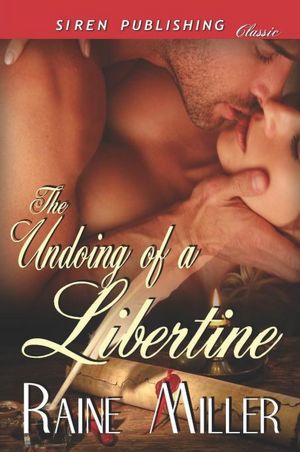 The Undoing of a Libertine (Siren Publishing Classic)