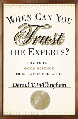 When Can You Trust the Experts: How to Tell Good Science from Bad in Education