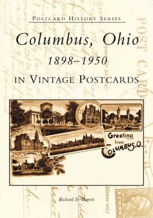 Columbus, Ohio: 1898-1950 in Vintage Postcards