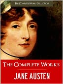 THE NEWLY DISCOVERED, UNFINISHED & FINISHED COMPLETE WORKS OF JANE AUSTEN (Nook Edition) JANE AUSTEN COMPLETE WORKS Pride and Prejudice Sense and Sensibility Emma Persuasion Northanger Abbey Mansfield Park Lady Susan Watsons Sanditon Juvenilia Poems Plays by Jane Austen: NOOK Book Cover