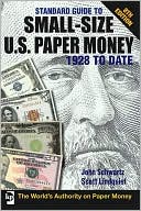 Standard Guide to Small-Size U.S. Paper Money 1928 to Date