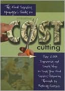 The Food Service Manager's Guide to Creative Cost Cutting: By Reducing Expenses with CD ROM: Over 2,001 Innovative and Simple Ways to Save Your Food Service Operation Thousands