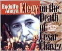 An Elegy on the Death of Cesar Chavez