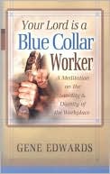 Your Lord is a Blue Collar Worker
