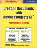 Creating Documents with Business Objects XI: Web Intelligence XI Course