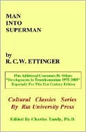Man into Superman: The Startling Potential of Human Evolution And How To Be Part of It