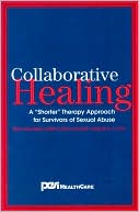 Collaborative Healing: A ''Shorter'' Therapy Approach for Survivors of Sexual Abuse