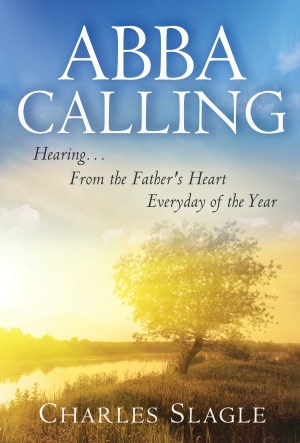 Abba Calling: Hearing From the Father's Heart Everyday of the Year