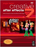 download Creative After Effects 7 : Workflow Techniques for Animation, Visual Effects and Motion Graphics book