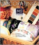 Decorating with M&J Trimming: Creating Fabulous Projects with Fashion Trims