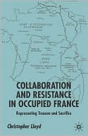 Collaboration And Resistance In Occupied France