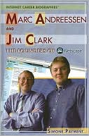 Marc Andreessen and Jim Clark: The Founders of Netscape