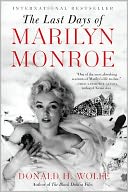   The Last Days of Marilyn Monroe by Donald H. Wolfe 