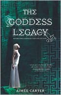 The Goddess Legacy by Aimée Carter: NOOK Book Cover