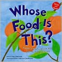 Whose Food Is This?: A Look at What Animals Eat - Leaves, Bugs, and Nuts