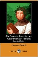 The Sonnets, Triumphs, and Other Poems of Petrarch