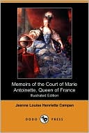 Memoirs of the Court of Marie Antoinette, Queen of France