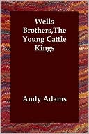 Wells Brothers: The Young Cattle Kings