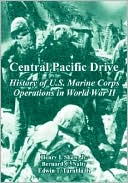 Central Pacific Drive: History of U. S. Marine Corps Operations in World War II