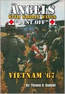 Angels with Whirly Wings Dust Off: Vietnam '67