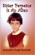 Sister Perpetua Is An Alien