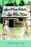 Love Most Foolish, Love Most Wise