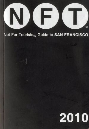 Not for Tourists Guide to San Francisco 2010