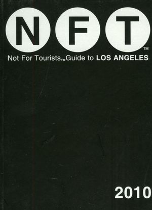 Not for Tourists Guide to Los Angeles 2010