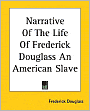 Narrative Of The Life Of Frederick Douglass An American Slave