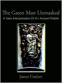 download The Green Man Unmasked : A New Interpretation of an Ancient Riddle book