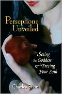 download Persephone Unveiled : Seeing the Goddess and Freeing Your Soul book