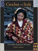 Crochet with Style: Fun-to-Make Sweaters for All Seasons