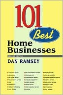 101 Best Home Businesses: New Edition of the Classic Home Business