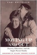 Moving up and out: Poverty,Education,and the Single Parent Family