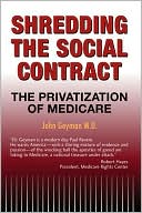 Shredding the Social Contract: The privatization of Medicare