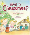 What is Christmas? by Michelle Medlock Adams: Book Cover