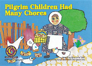 Pilgrim Children Had Many Chores (Learn to Read, Read to Learn) Gina Lem-Tardif, Gina Lems-Tardif and Rozanne Lanczak Williams