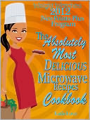 Weight Watchers 2012 New Points Plus Program The Absolutely Most Delicious Microwave Recipes Cookbook